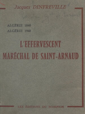 cover image of L'effervescent Maréchal de Saint-Arnaud